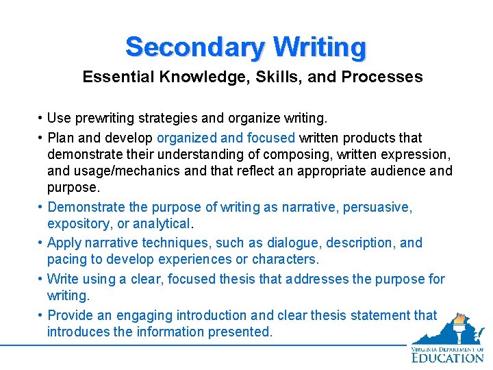 Secondary Writing Essential Knowledge, Skills, and Processes • Use prewriting strategies and organize writing.