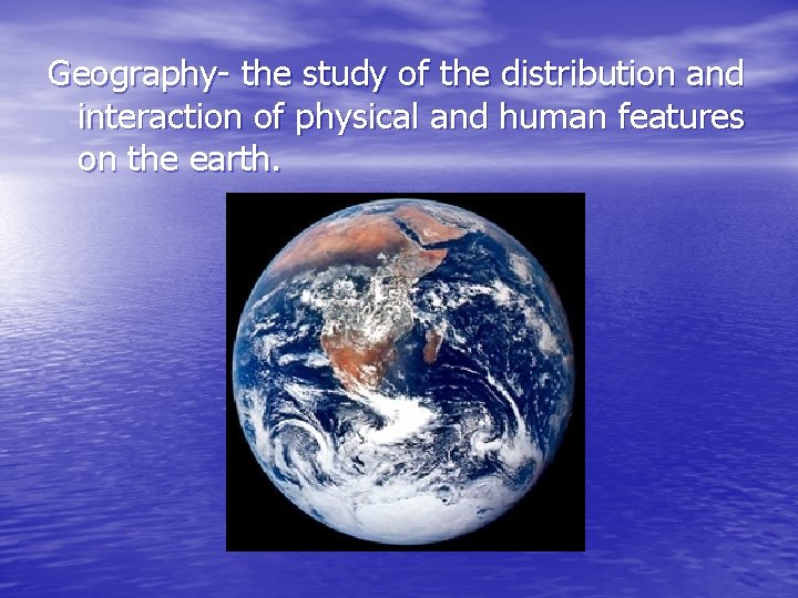 Chapter 1 Looking at the Earth Geography the