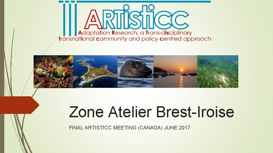 Zone Atelier Brest-Iroise FINAL ARTISTICC MEETING (CANADA) JUNE 2017 