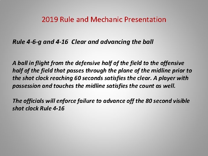 2019 Rule and Mechanic Presentation Rule 4 -6 -g and 4 -16 Clear and