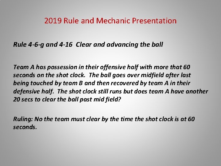 2019 Rule and Mechanic Presentation Rule 4 -6 -g and 4 -16 Clear and