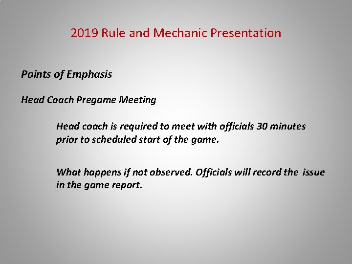 2019 Rule and Mechanic Presentation Points of Emphasis Head Coach Pregame Meeting Head coach