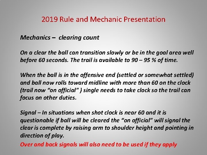 2019 Rule and Mechanic Presentation Mechanics – clearing count On a clear the ball