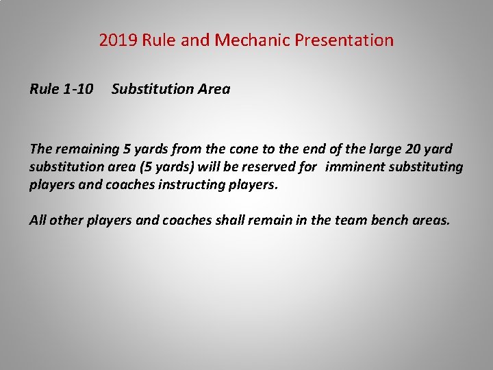2019 Rule and Mechanic Presentation Rule 1 -10 Substitution Area The remaining 5 yards