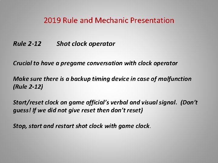 2019 Rule and Mechanic Presentation Rule 2 -12 Shot clock operator Crucial to have