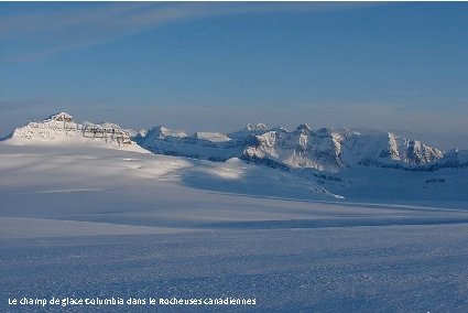 Le champ de glace Columbia dans le Rocheuses canadiennes 