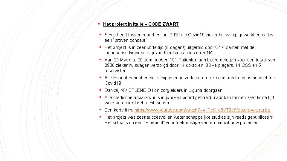 § Het project in Italie – CODE ZWART § Schip heeft tussen maart en