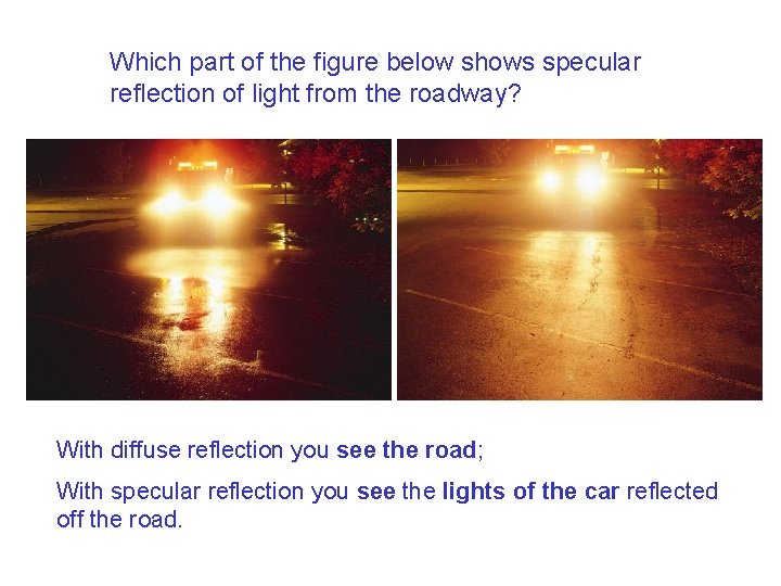 Which part of the figure below shows specular reflection of light from the roadway?