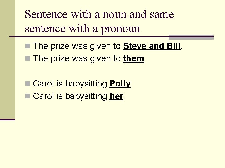 Sentence with a noun and same sentence with a pronoun n The prize was