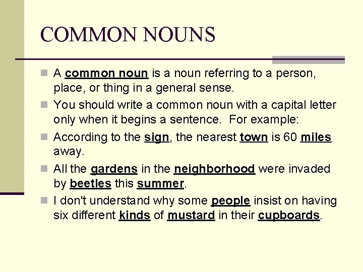 COMMON NOUNS n A common noun is a noun referring to a person, n