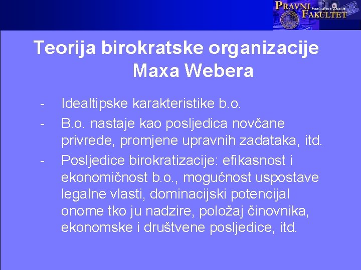 Teorija birokratske organizacije Maxa Webera - Idealtipske karakteristike b. o. B. o. nastaje kao