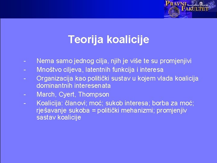 Teorija koalicije - Nema samo jednog cilja, njih je više te su promjenjivi Mnoštvo