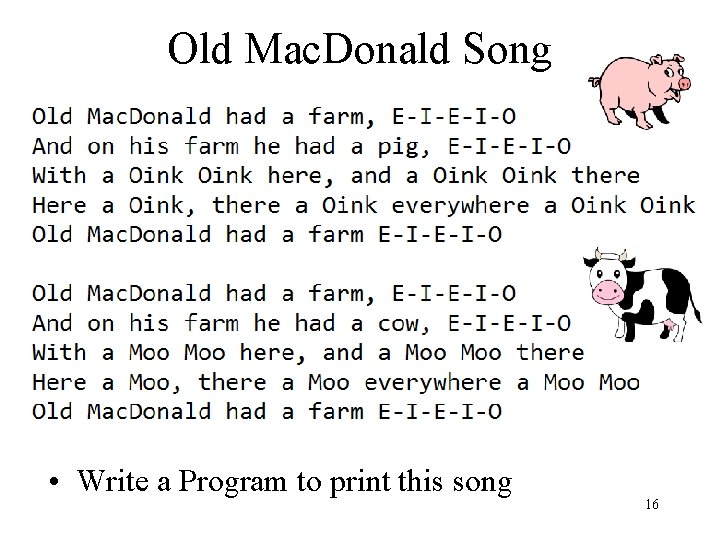 Old Mac. Donald Song • Write a Program to print this song 16 