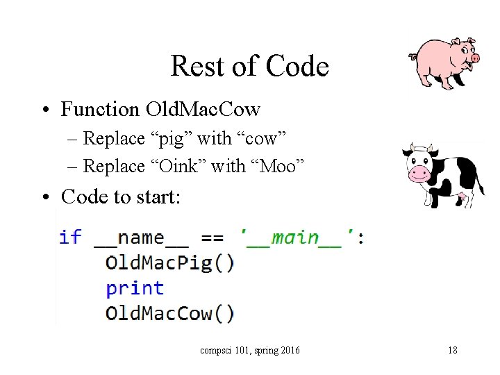 Rest of Code • Function Old. Mac. Cow – Replace “pig” with “cow” –