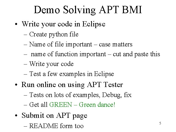 Demo Solving APT BMI • Write your code in Eclipse – Create python file