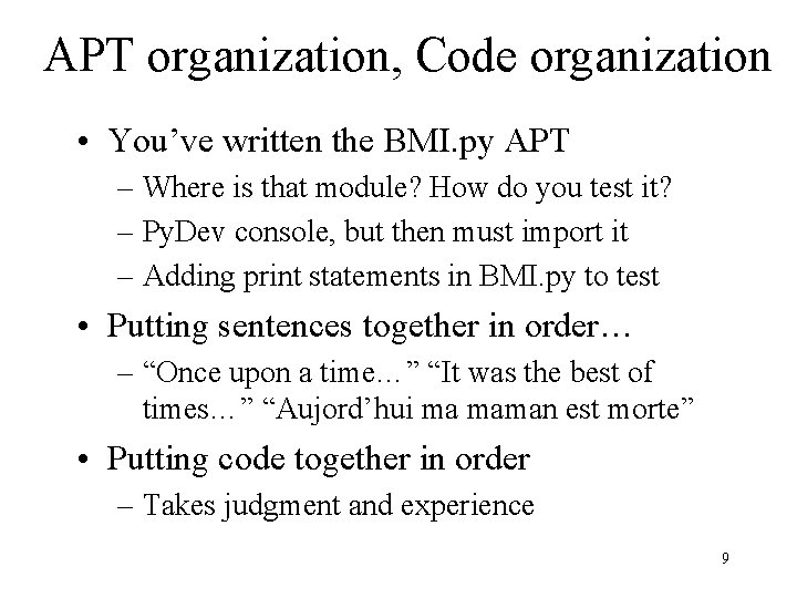 APT organization, Code organization • You’ve written the BMI. py APT – Where is