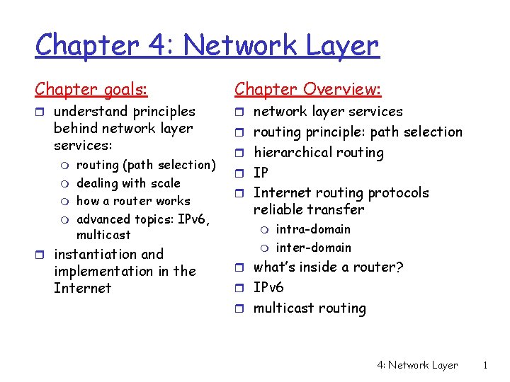 Chapter 4: Network Layer Chapter goals: Chapter Overview: r understand principles r network layer