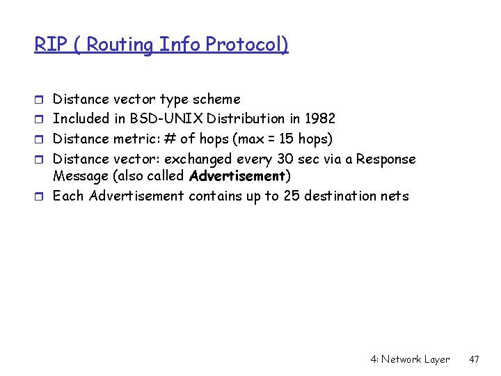 RIP ( Routing Info Protocol) r Distance vector type scheme r Included in BSD-UNIX