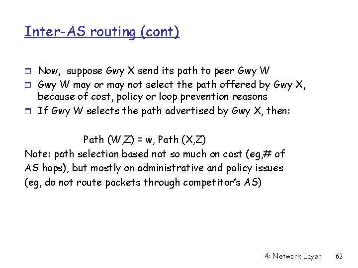 Inter-AS routing (cont) r Now, suppose Gwy X send its path to peer Gwy