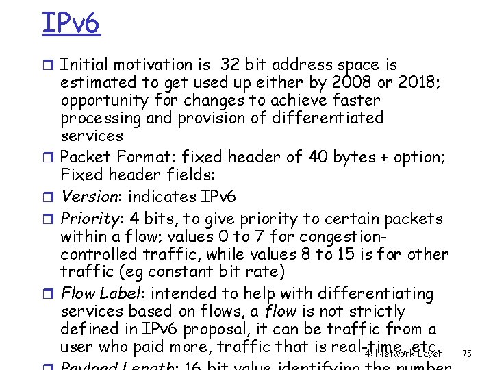 IPv 6 r Initial motivation is 32 bit address space is r r estimated