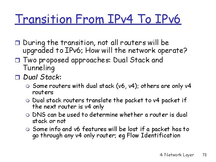 Transition From IPv 4 To IPv 6 r During the transition, not all routers