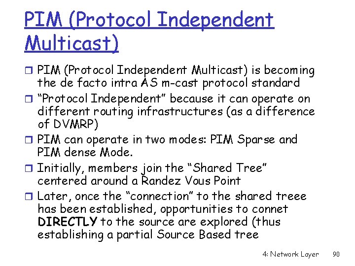 PIM (Protocol Independent Multicast) r PIM (Protocol Independent Multicast) is becoming r r the