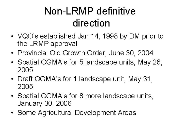 Non-LRMP definitive direction • VQO’s established Jan 14, 1998 by DM prior to the