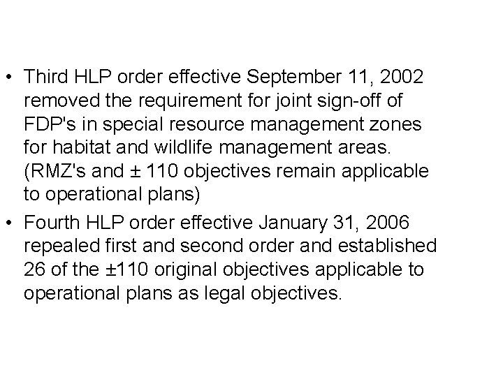  • Third HLP order effective September 11, 2002 removed the requirement for joint