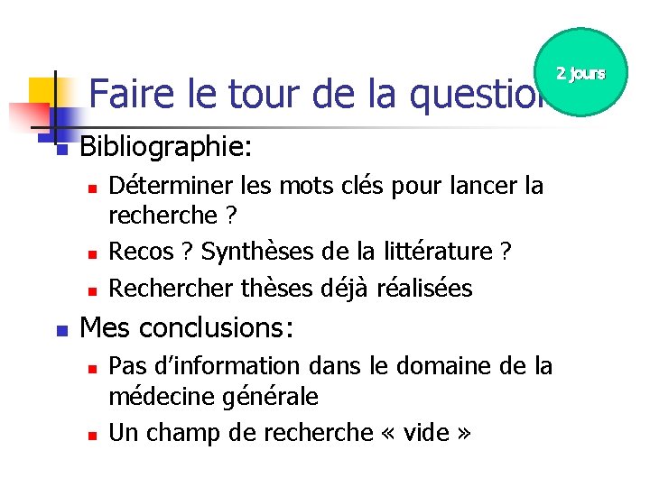 2 jours Faire le tour de la question n Bibliographie: n n Déterminer les