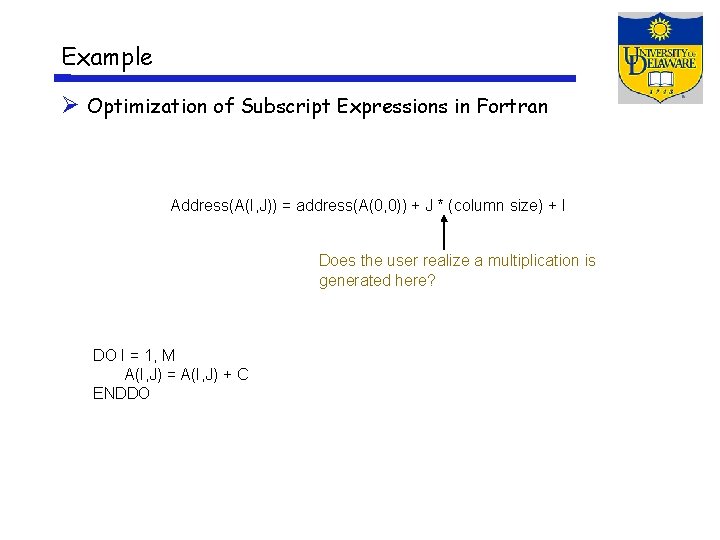 Example Optimization of Subscript Expressions in Fortran Address(A(I, J)) = address(A(0, 0)) + J