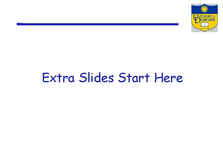 Extra Slides Start Here 