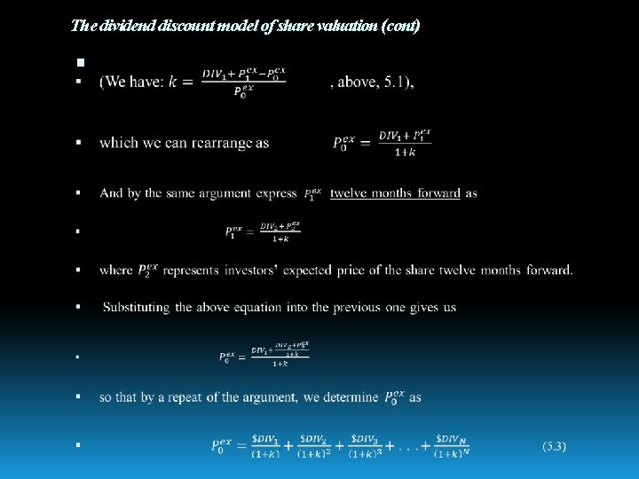 The dividend discount model of share valuation (cont) 