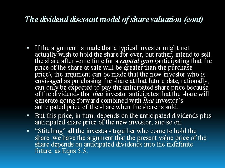 The dividend discount model of share valuation (cont) If the argument is made that