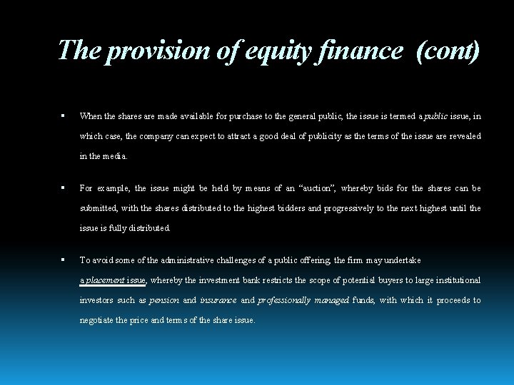 The provision of equity finance (cont) When the shares are made available for purchase