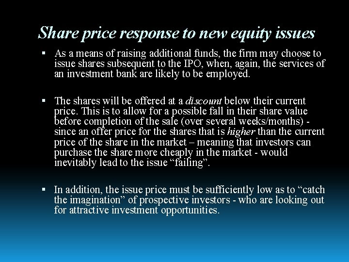 Share price response to new equity issues As a means of raising additional funds,