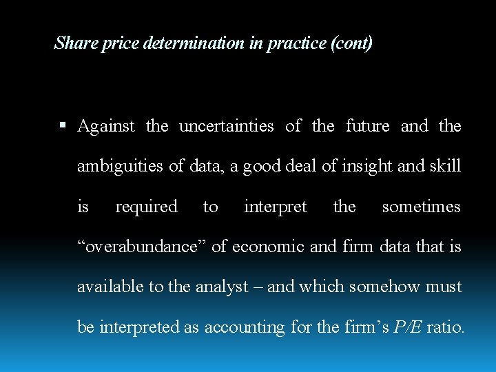 Share price determination in practice (cont) Against the uncertainties of the future and the