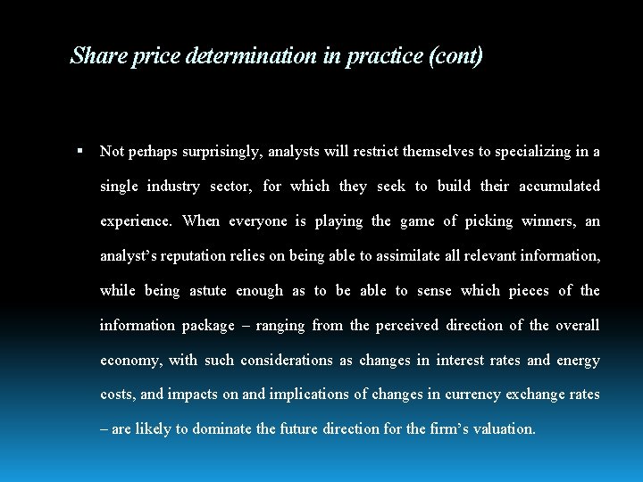 Share price determination in practice (cont) Not perhaps surprisingly, analysts will restrict themselves to