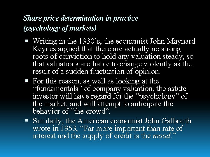 Share price determination in practice (psychology of markets) Writing in the 1930’s, the economist