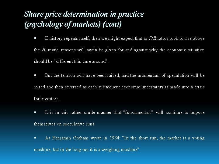 Share price determination in practice (psychology of markets) (cont) If history repeats itself, then