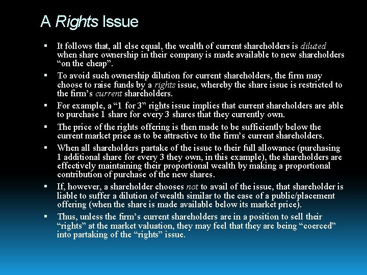 A Rights Issue It follows that, all else equal, the wealth of current shareholders