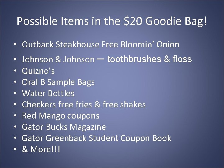 Possible Items in the $20 Goodie Bag! • Outback Steakhouse Free Bloomin’ Onion •