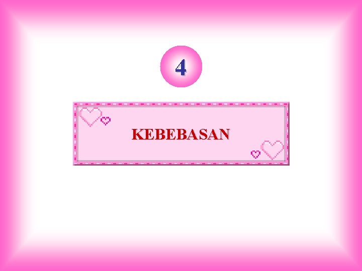 4 KEBEBASAN 