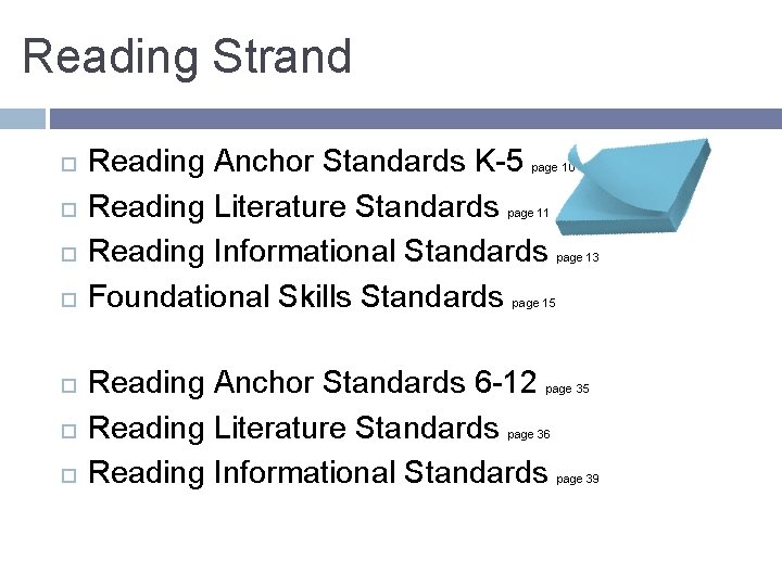 Reading Strand Reading Anchor Standards K-5 Reading Literature Standards Reading Informational Standards Foundational Skills