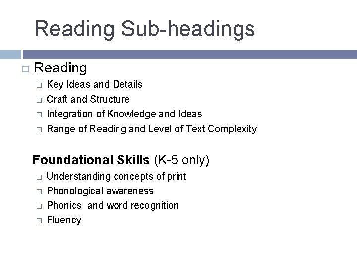 Reading Sub-headings Reading � � Key Ideas and Details Craft and Structure Integration of