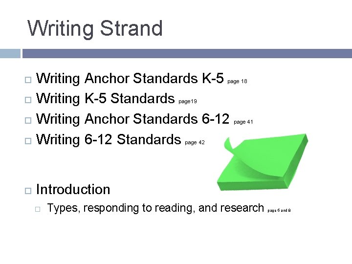 Writing Strand Writing Anchor Standards K-5 Writing K-5 Standards Writing Anchor Standards 6 -12