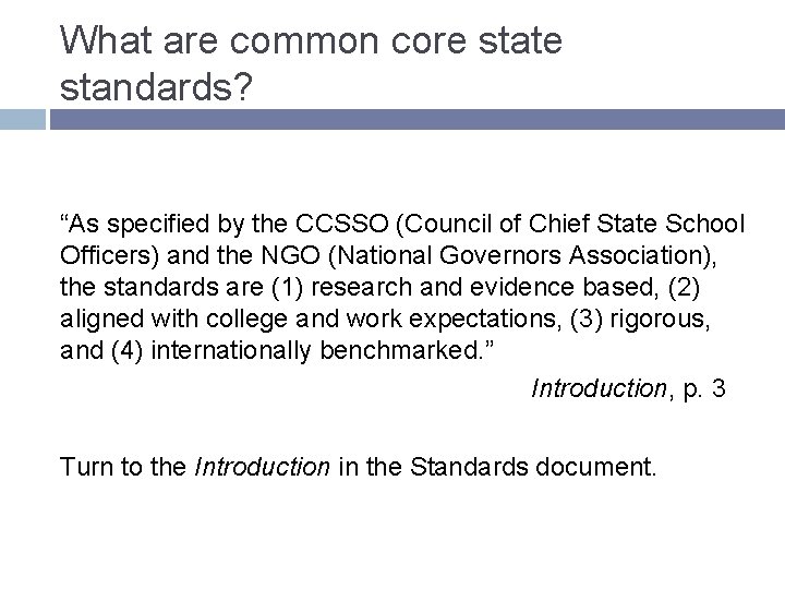 What are common core state standards? “As specified by the CCSSO (Council of Chief