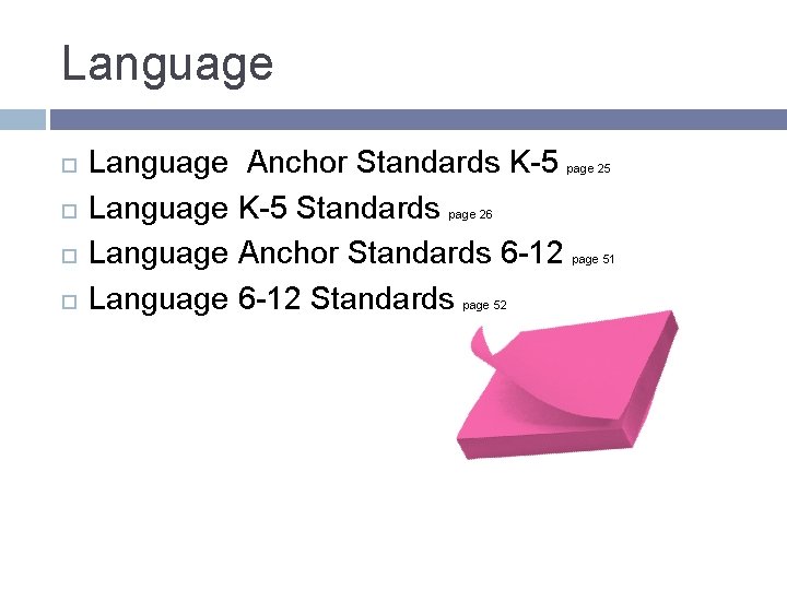 Language Language Anchor Standards K-5 Language K-5 Standards Language Anchor Standards 6 -12 Language