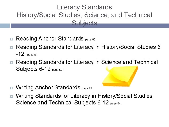 Literacy Standards History/Social Studies, Science, and Technical Subjects Reading Anchor Standards page 60 Reading