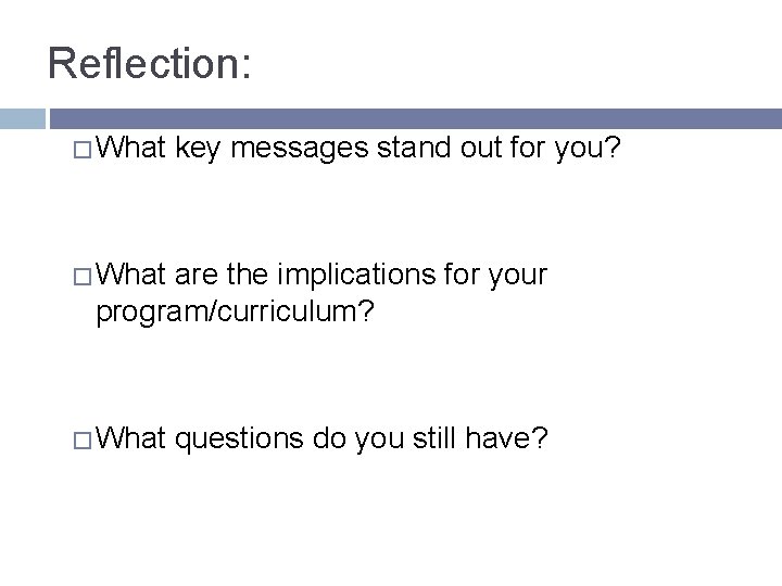 Reflection: � What key messages stand out for you? � What are the implications