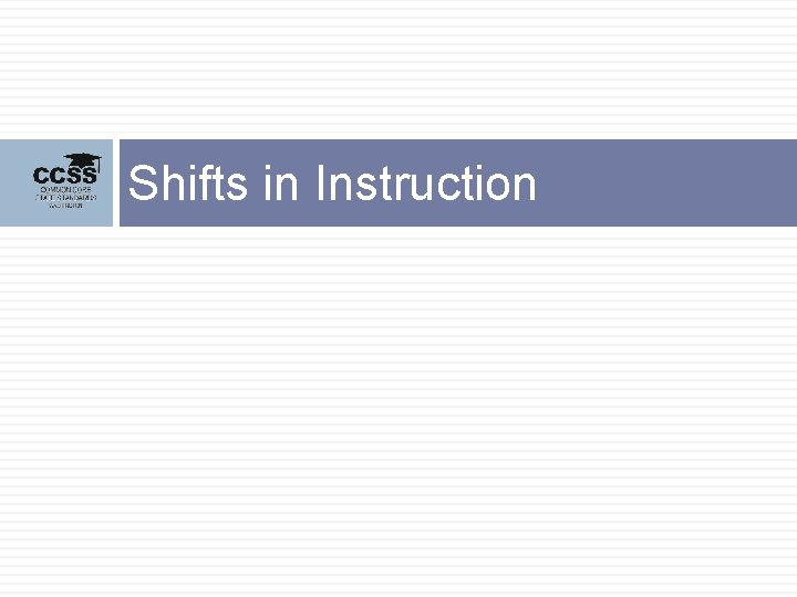 Shifts in Instruction 